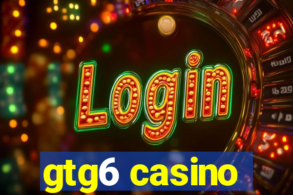 gtg6 casino